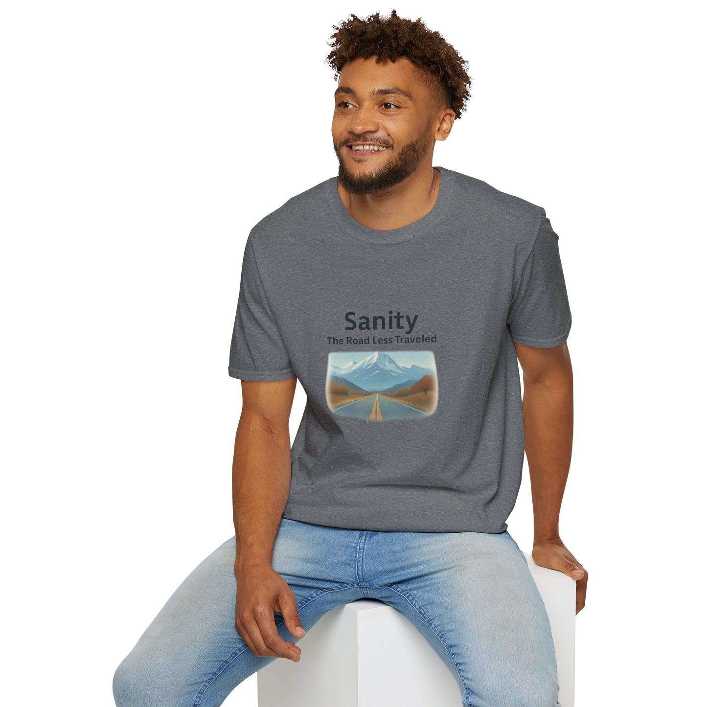 Unisex T-Shirt - Sanity, The Road Less Traveled
