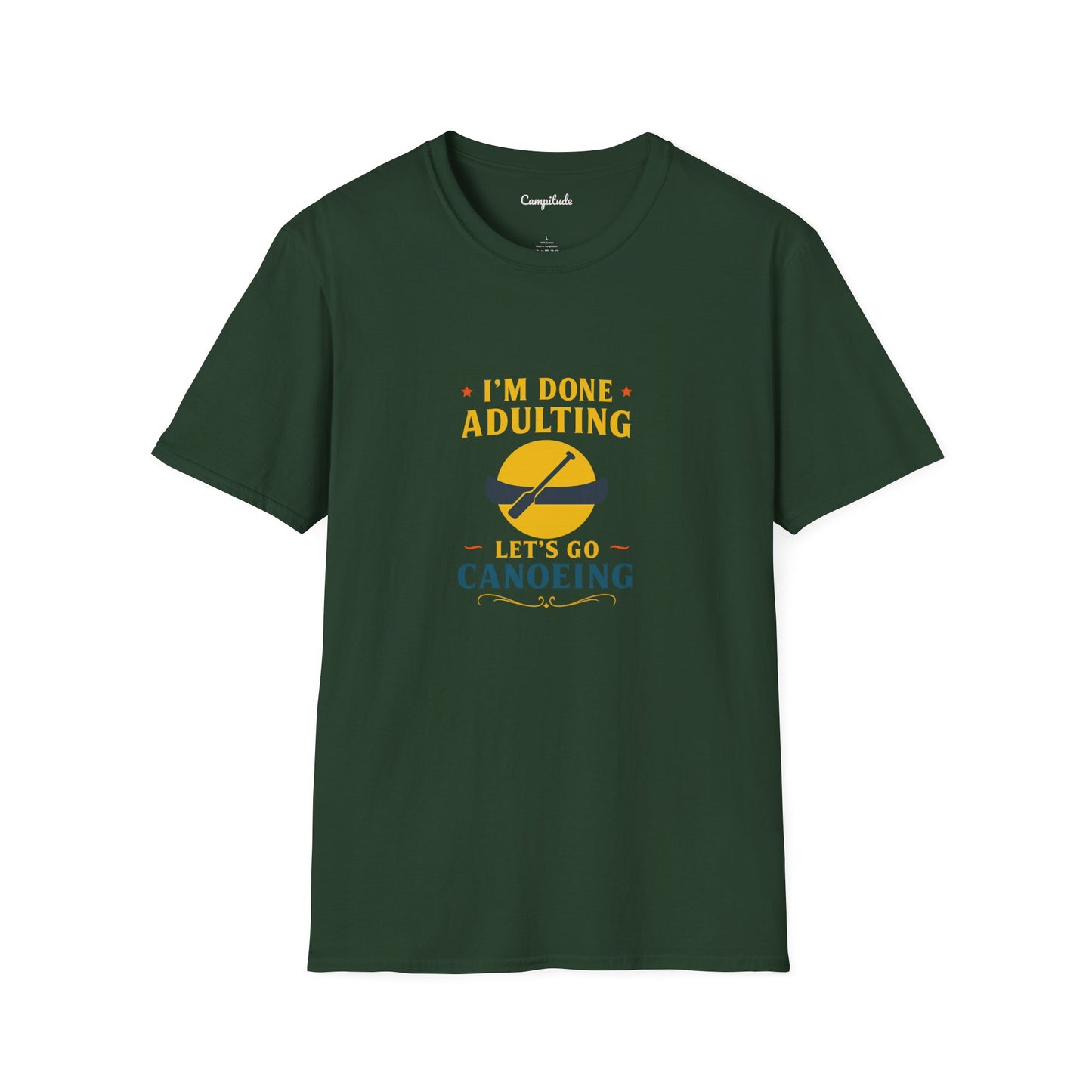 Unisex T-Shirt - I'm Done Adulting, Let's Go Canoeing