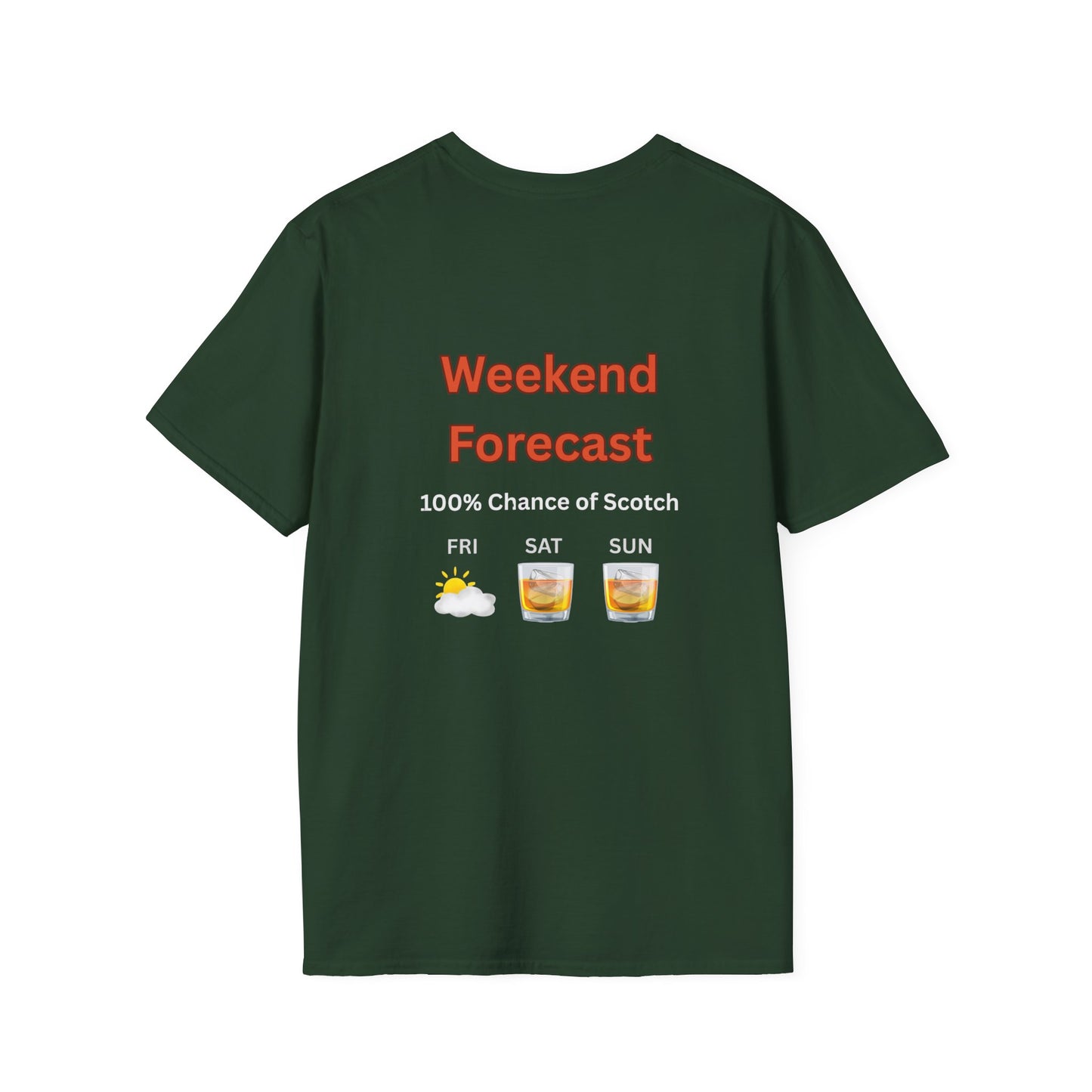 Unisex T-Shirt - Weekend Forecast 100% Scotch (2-sided graphic)