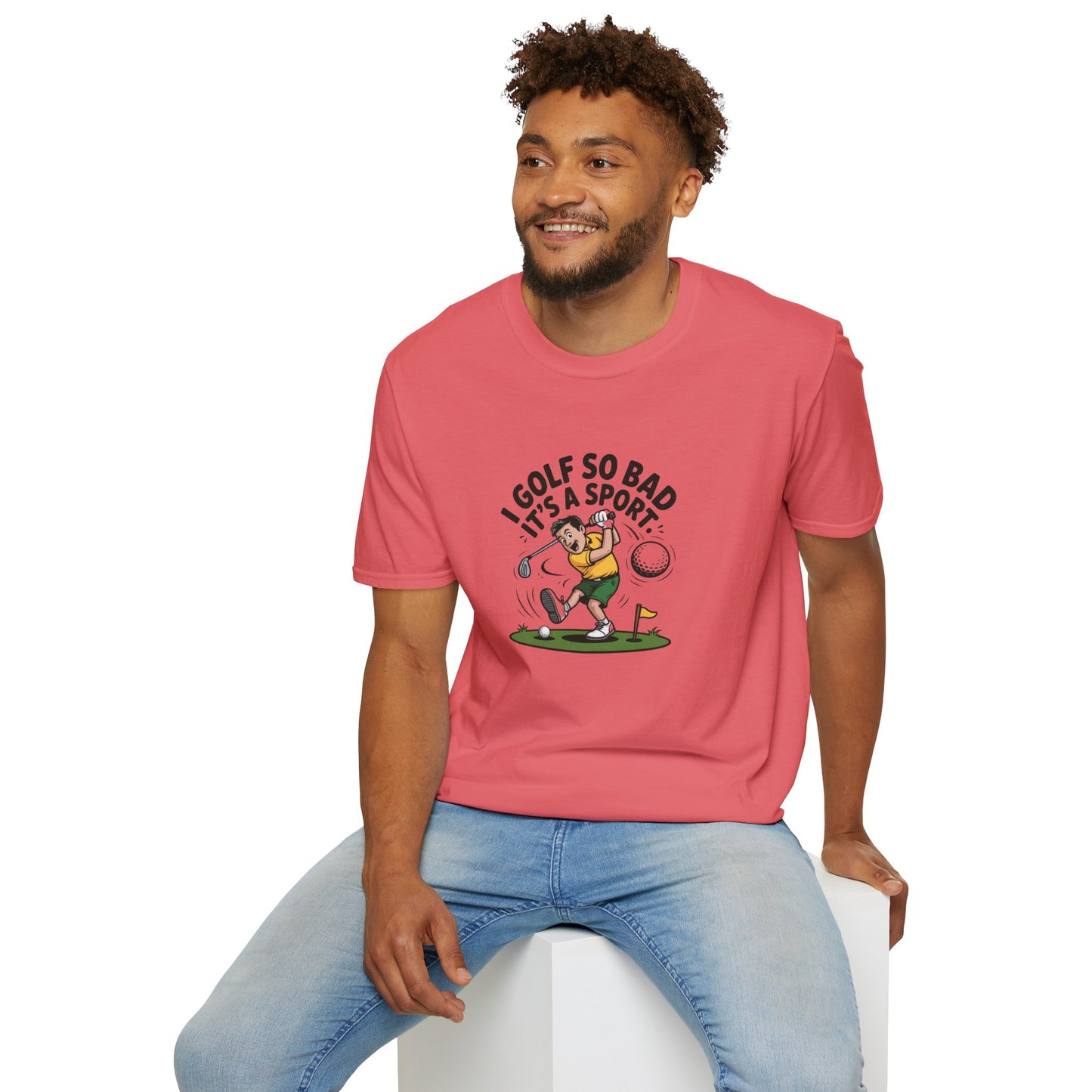 Unisex T-Shirt - I Golf So Bad It's a Sport