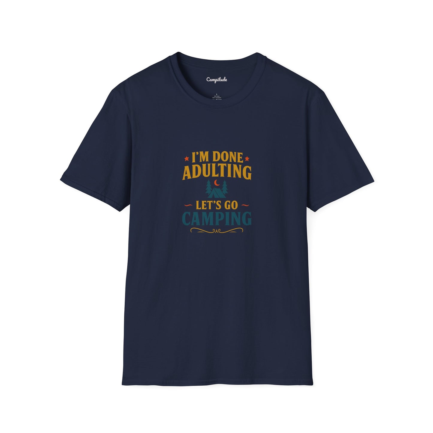 Unisex T-Shirt - I'm Done Adulting, Let's Go Camping