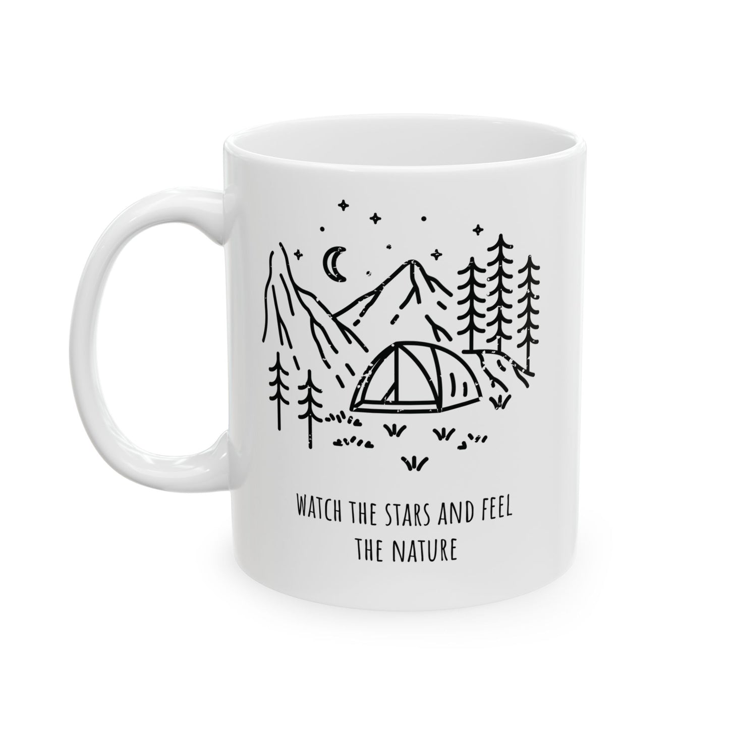 Ceramic Coffee Mug - Watch The Stars and Feel The Nature