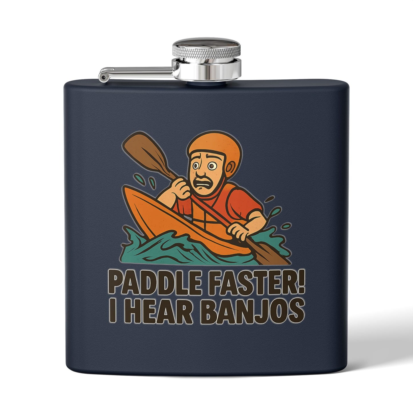 Kayaking Flask - Paddle Faster, I Hear Banjos Design