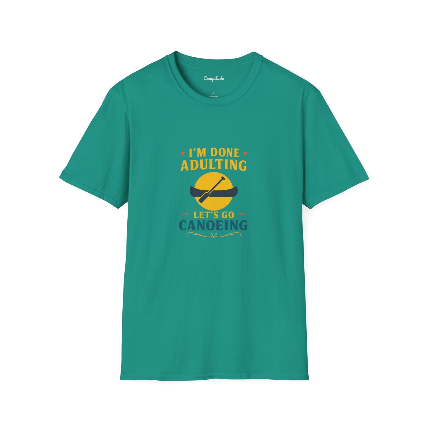 Unisex T-Shirt - I'm Done Adulting, Let's Go Canoeing