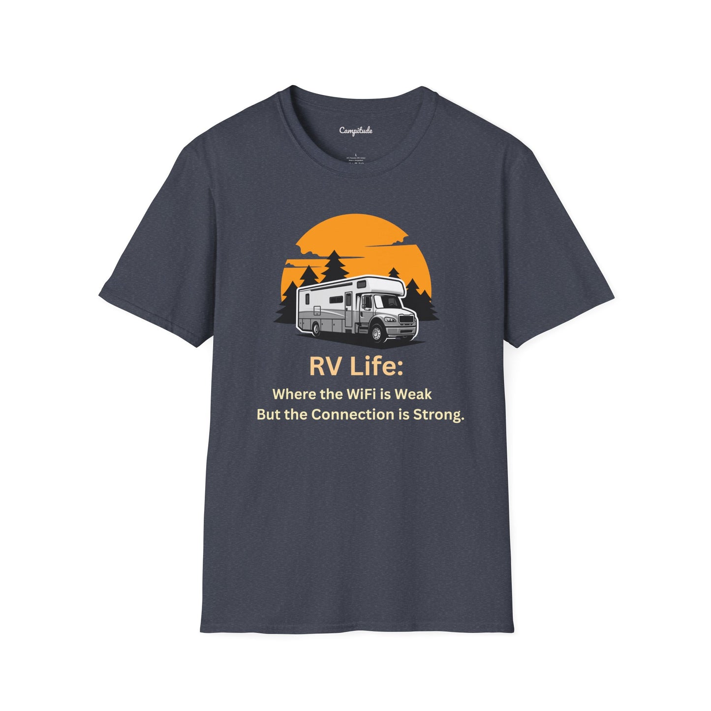 Unisex T-Shirt - RV Life Where the Connection is Weak, But the Connection is Strong (Class C)