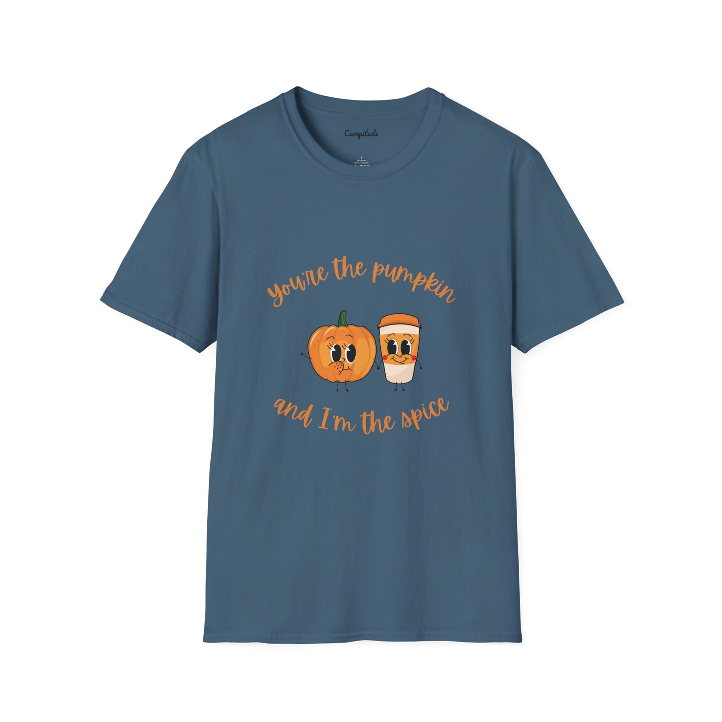 Unisex T-Shirt - Fall You're the Pumpkin and I'm the Spice