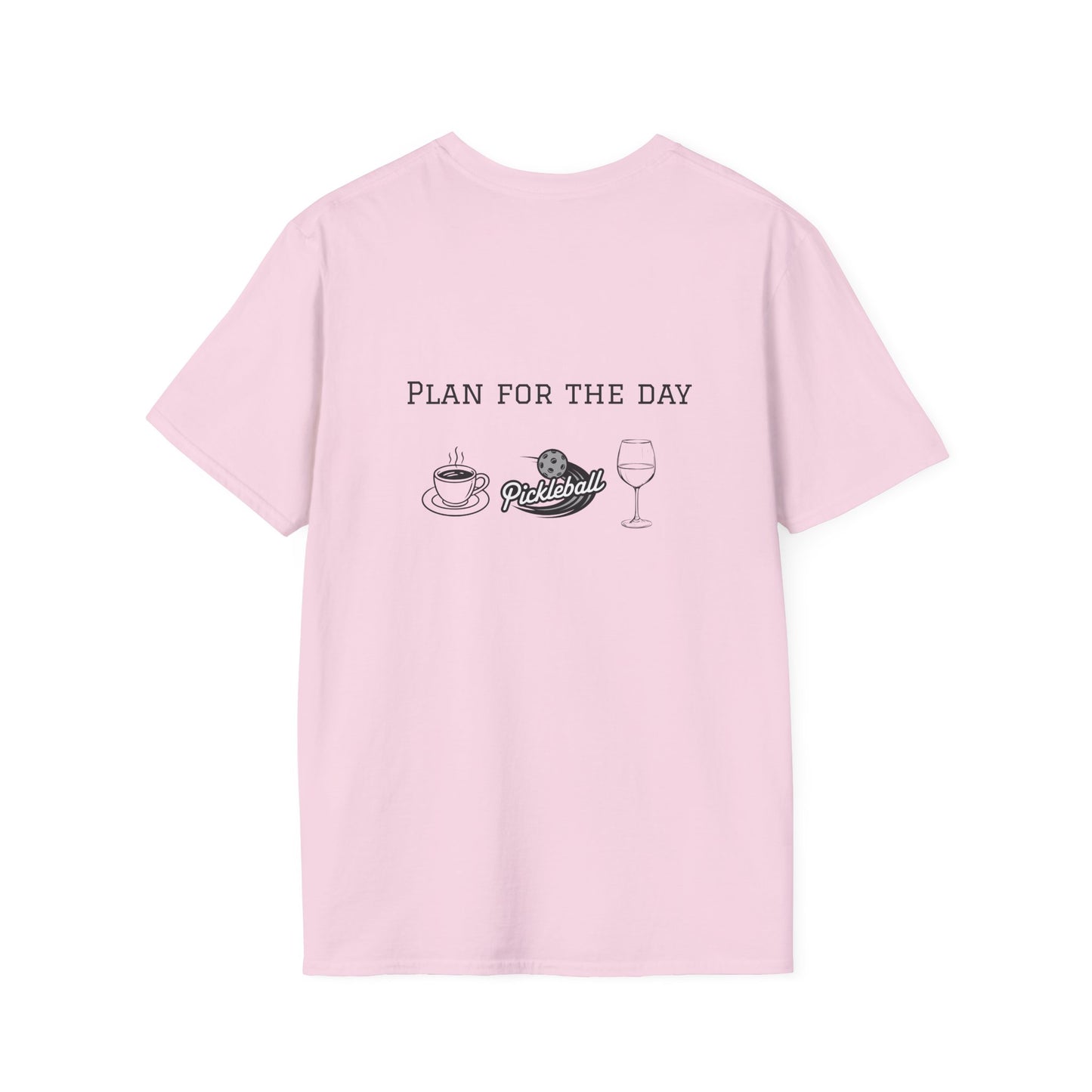 Unisex T-Shirt - Plan for the Day Pickleball & Wine (2-sided graphic)