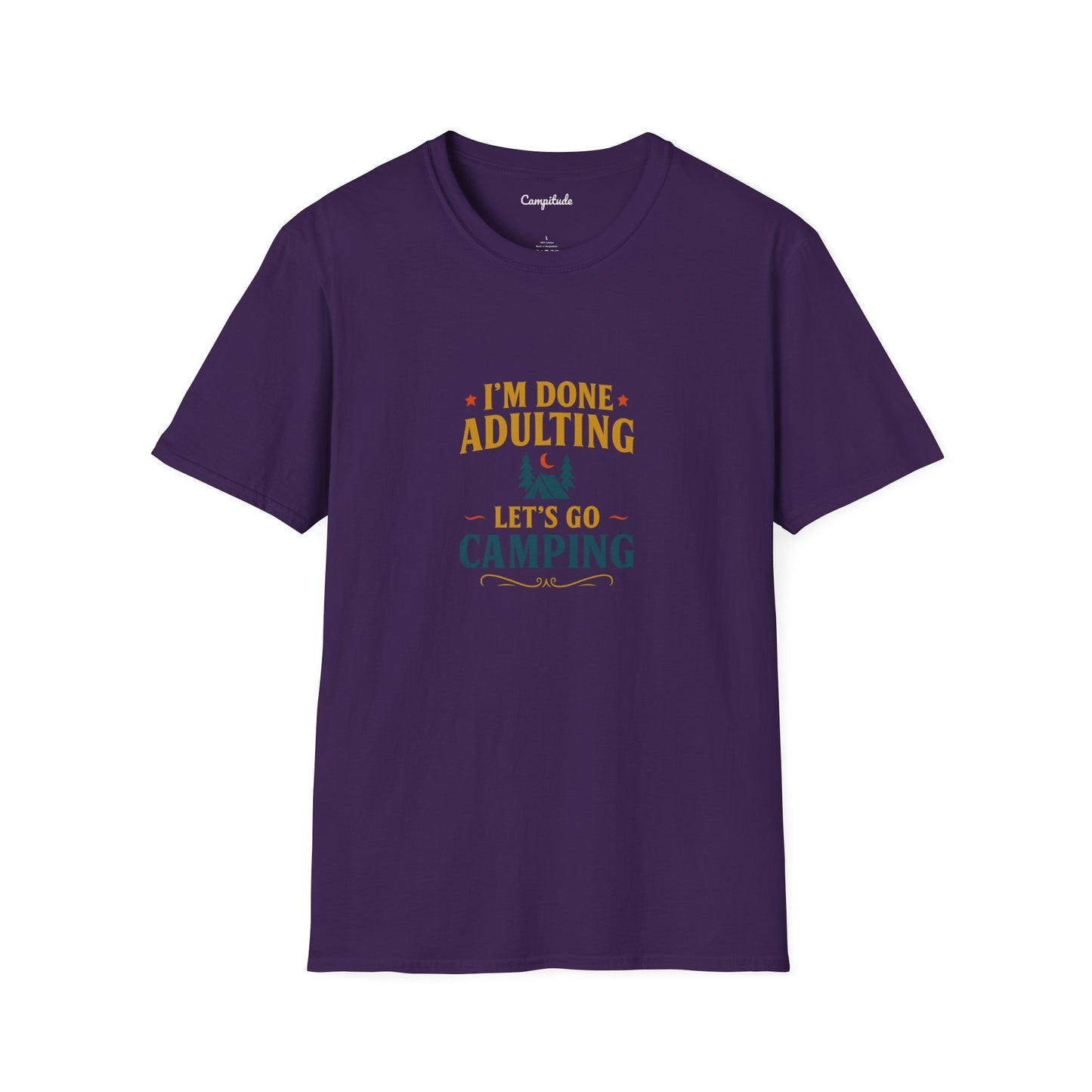 Unisex T-Shirt - I'm Done Adulting, Let's Go Camping