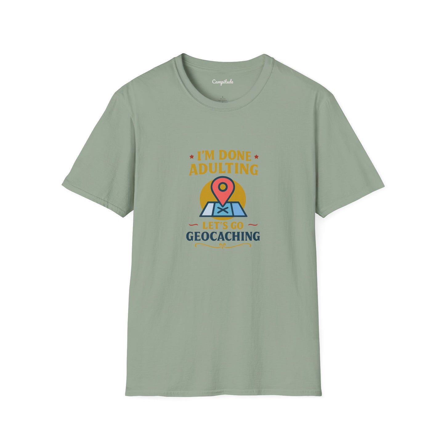 Unisex T-Shirt - I'm Done Adulting, Let's Go Geocaching
