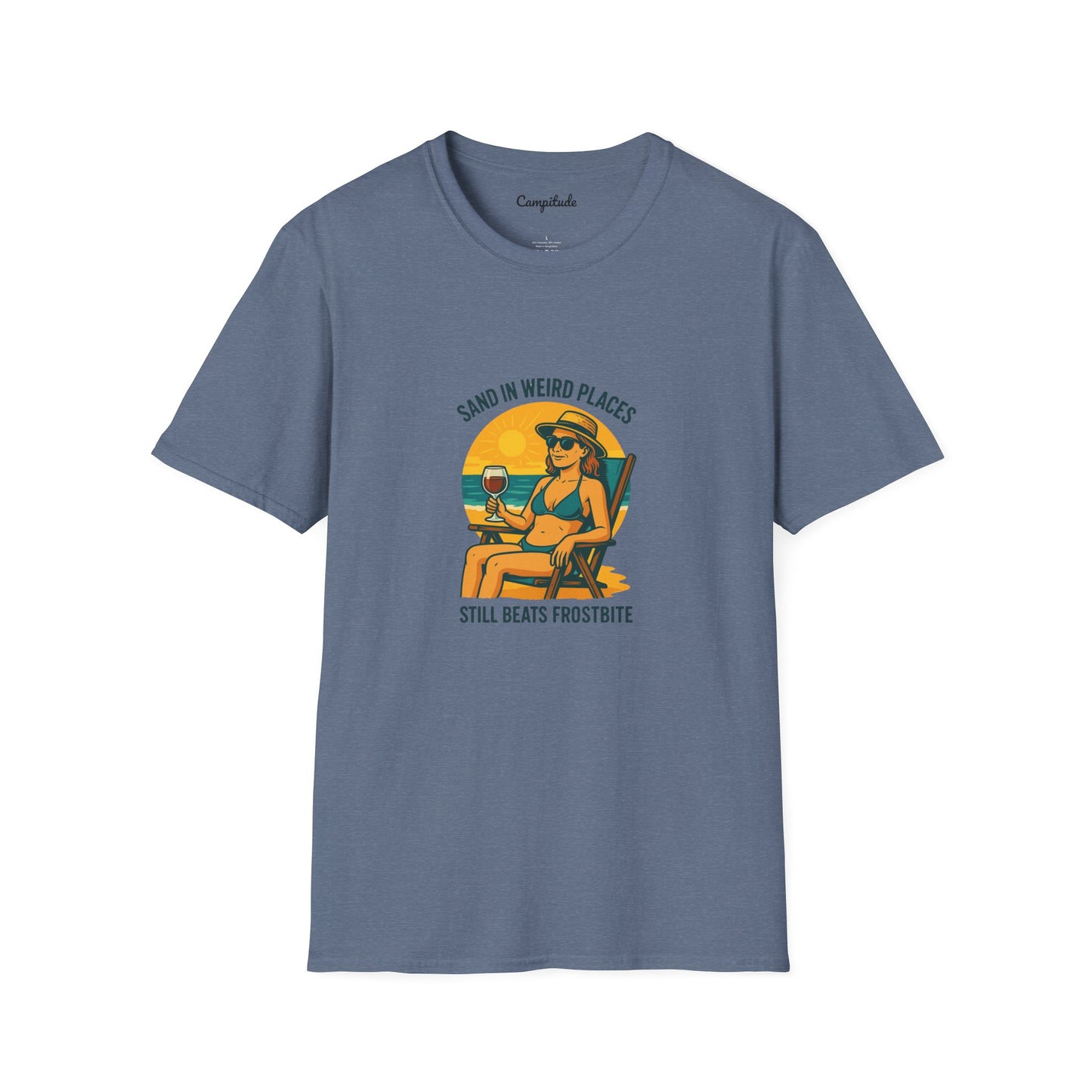 Unisex T-Shirt - Beach Vibe Sand in Weird Places, Still Beats Frostbite (Woman)