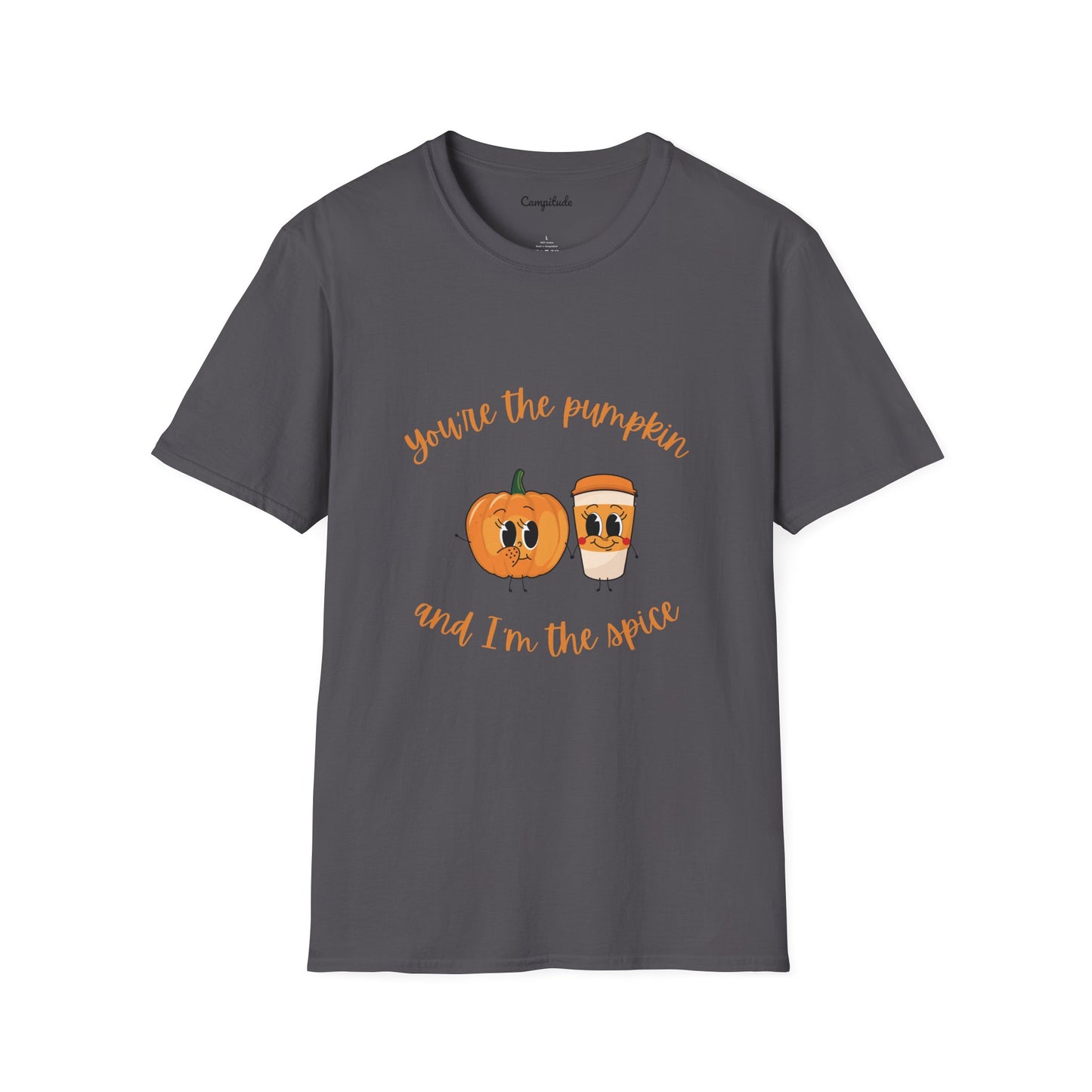 Unisex T-Shirt - Fall You're the Pumpkin and I'm the Spice