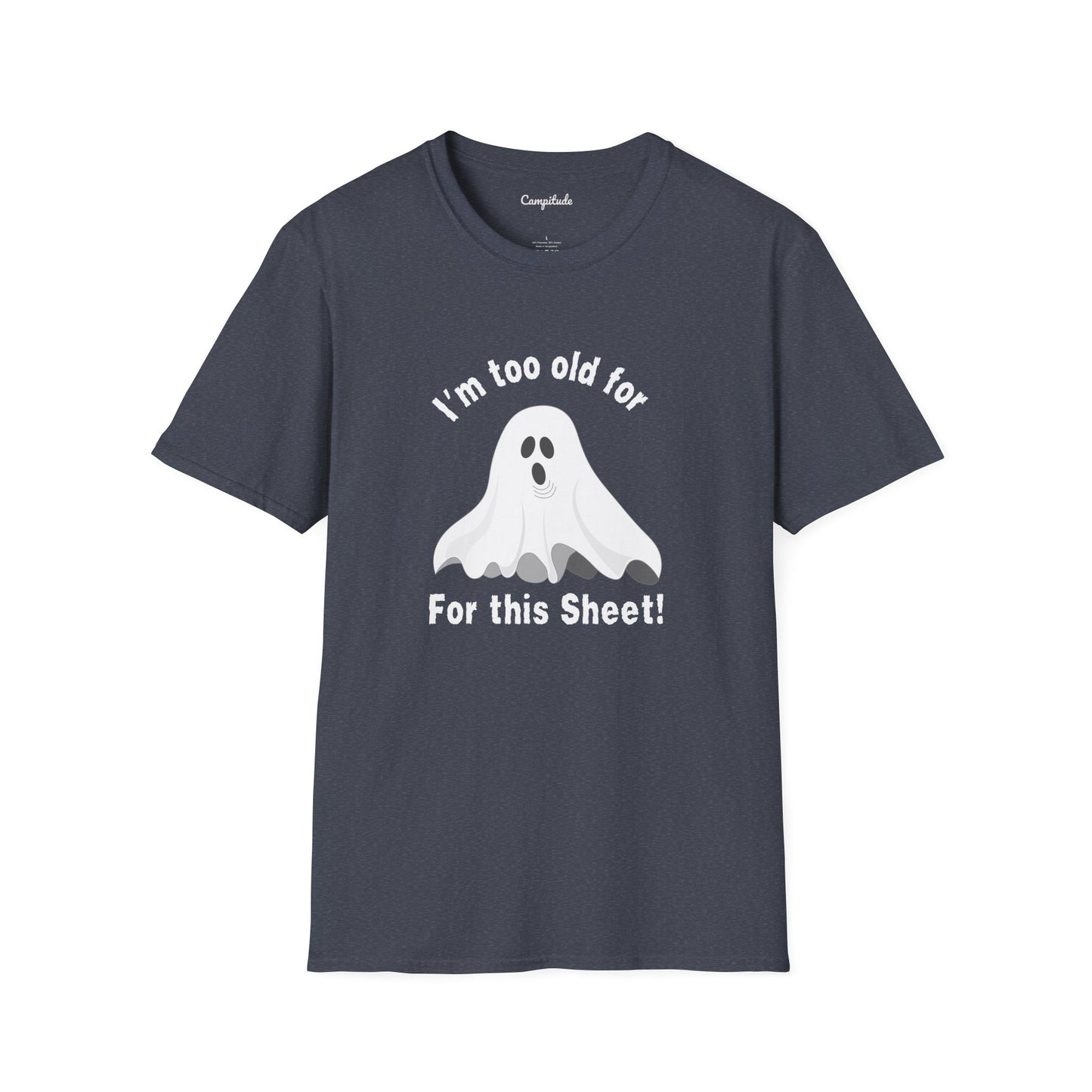 Unisex T-Shirt - Funny I'm Too Old For This Sheet