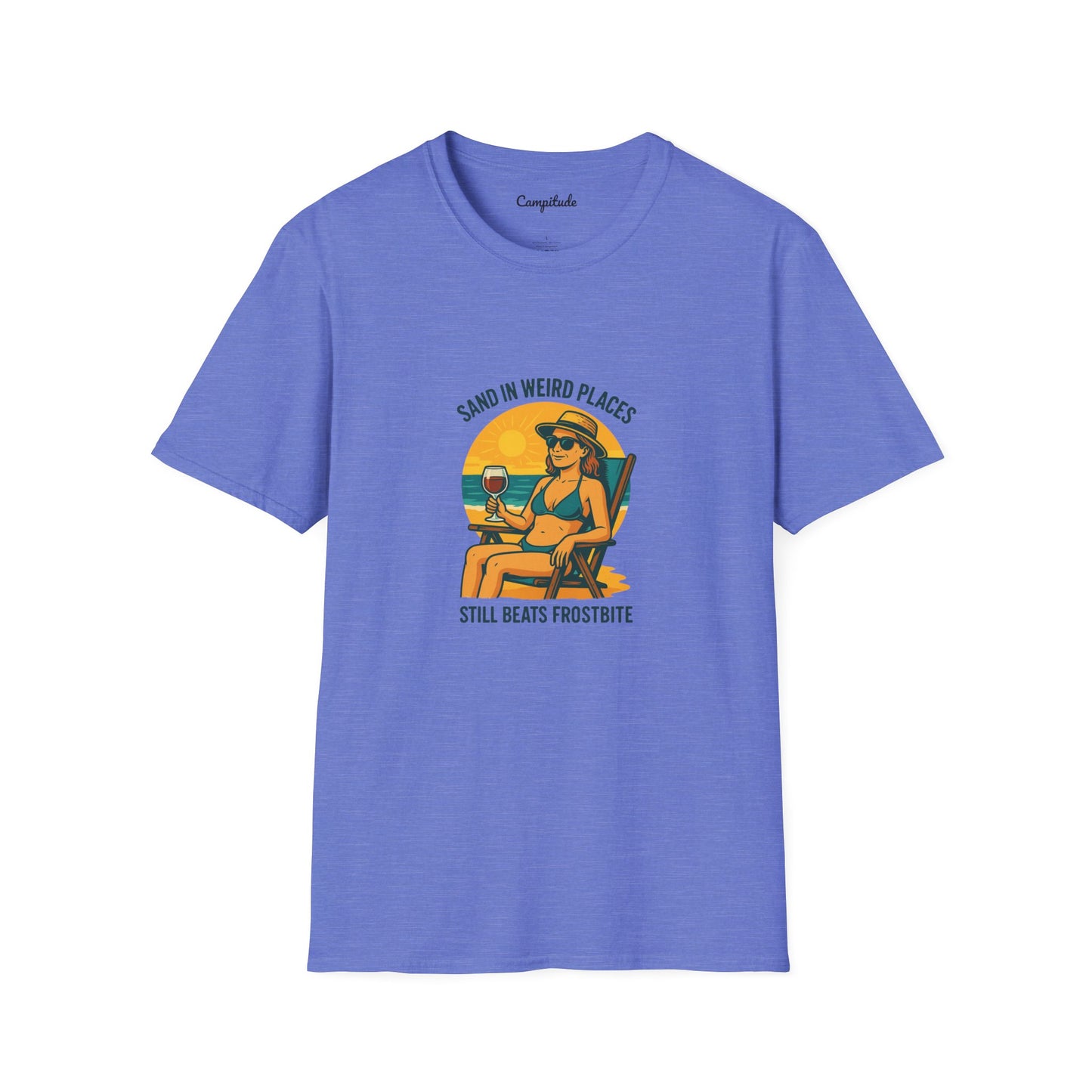 Unisex T-Shirt - Beach Vibe Sand in Weird Places, Still Beats Frostbite (Woman)