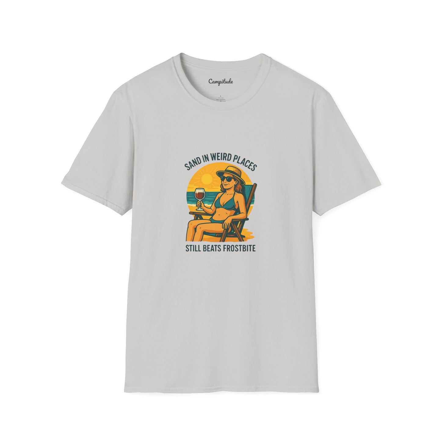 Unisex T-Shirt - Beach Vibe Sand in Weird Places, Still Beats Frostbite (Woman)