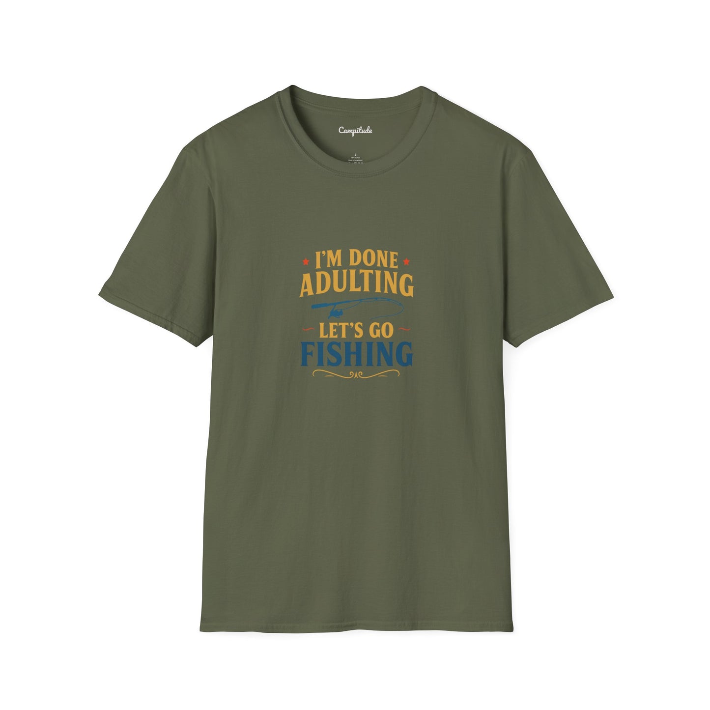 Unisex T-Shirt - I'm Done Adulting, Let's Go Fishing