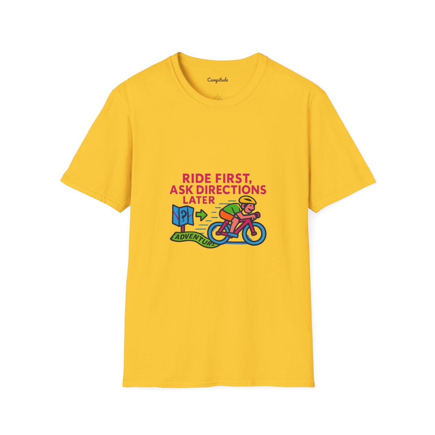 Unisex T-Shirt Cyclist - Ride First, Ask Directions Later