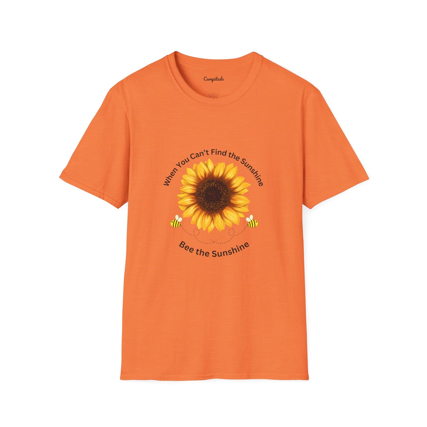 Unisex T-Shirt - If You Can't Find the Sunshine, Bee the Sunshine
