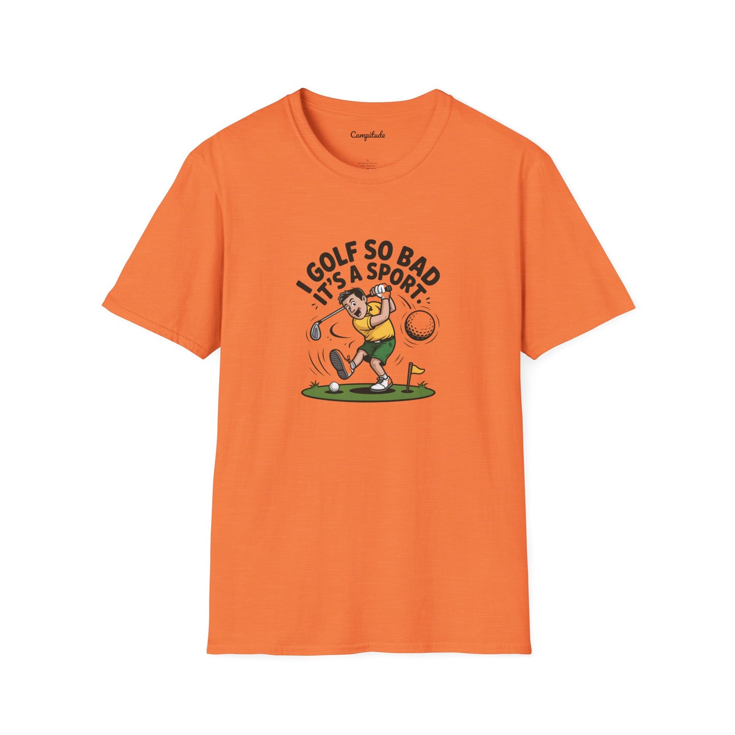 Unisex T-Shirt - I Golf So Bad It's a Sport