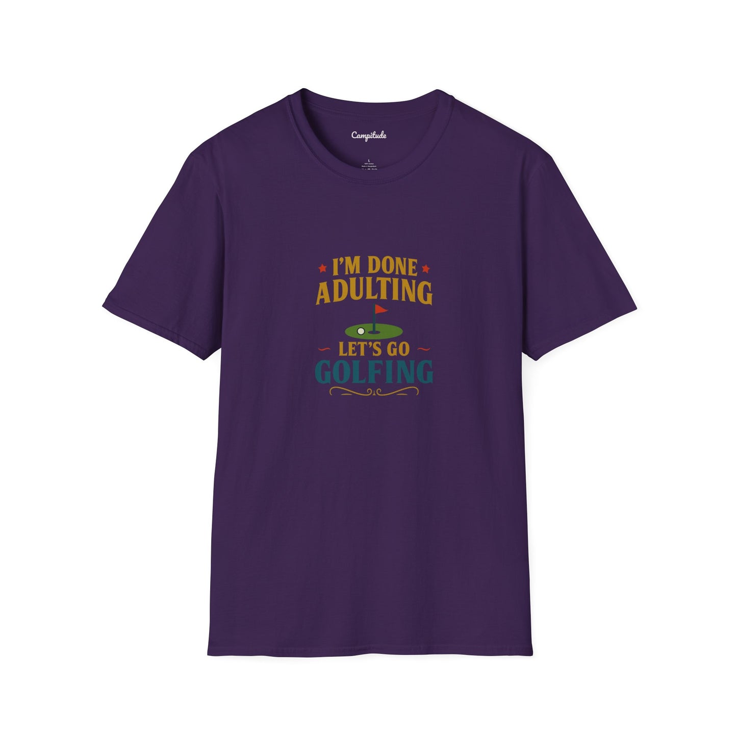 Unisex T-Shirt - I'm Done Adulting, Let's Go Golfing