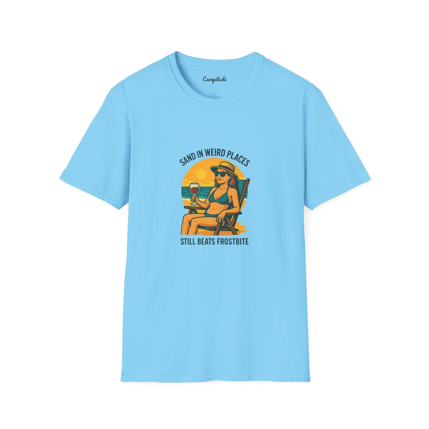 Unisex T-Shirt - Beach Vibe Sand in Weird Places, Still Beats Frostbite (Woman)
