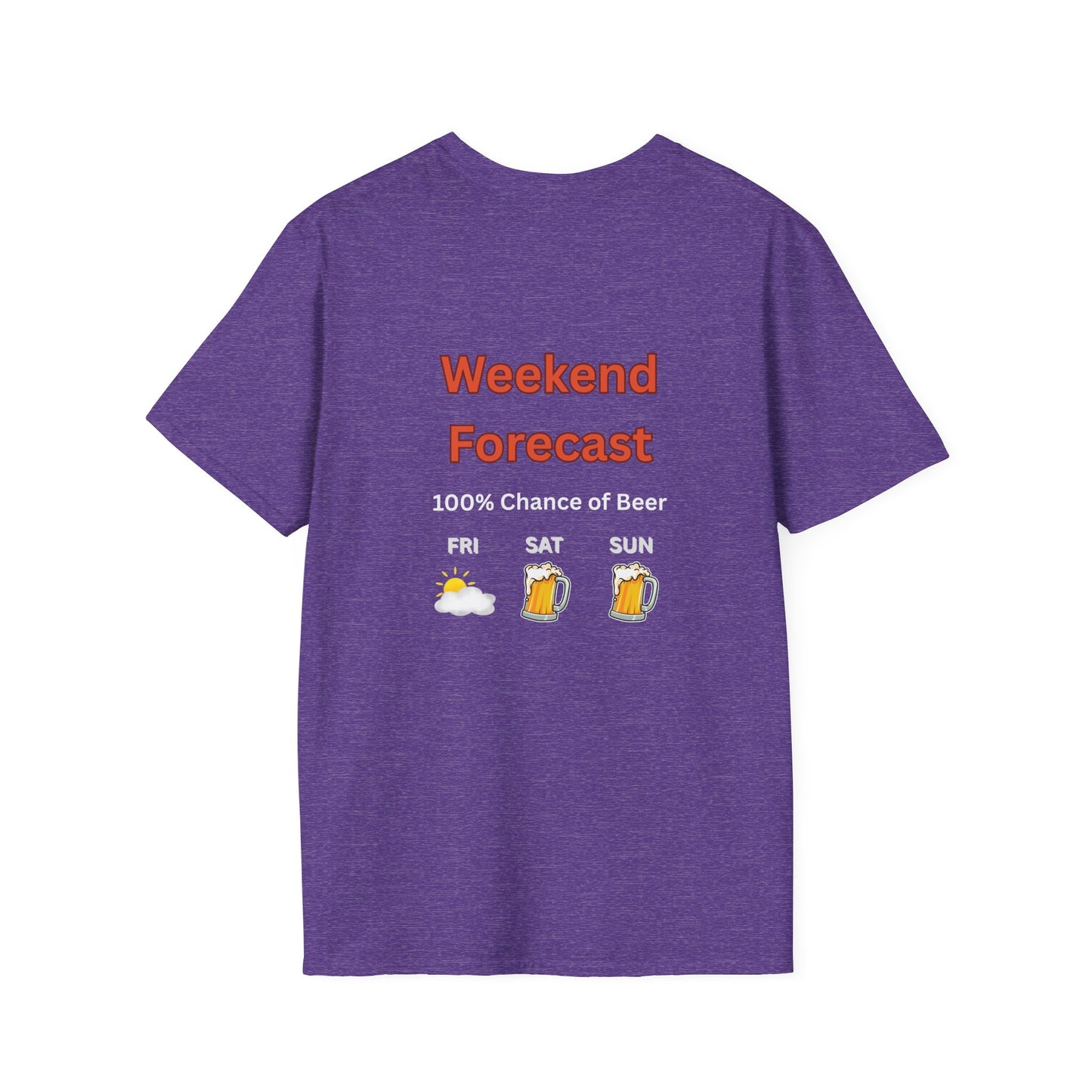 Unisex T-Shirt - Weekend Forecast 100% Beer (2-sided graphic)