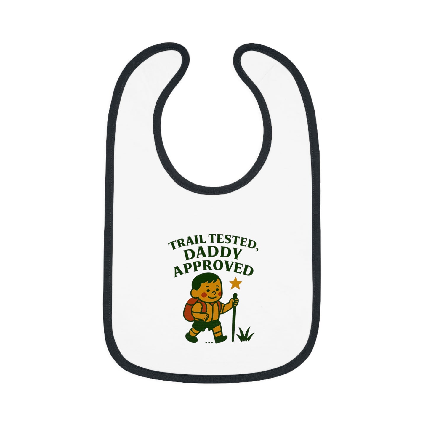 Cute Baby Bib - Trail Tested, Daddy Approved - Boy
