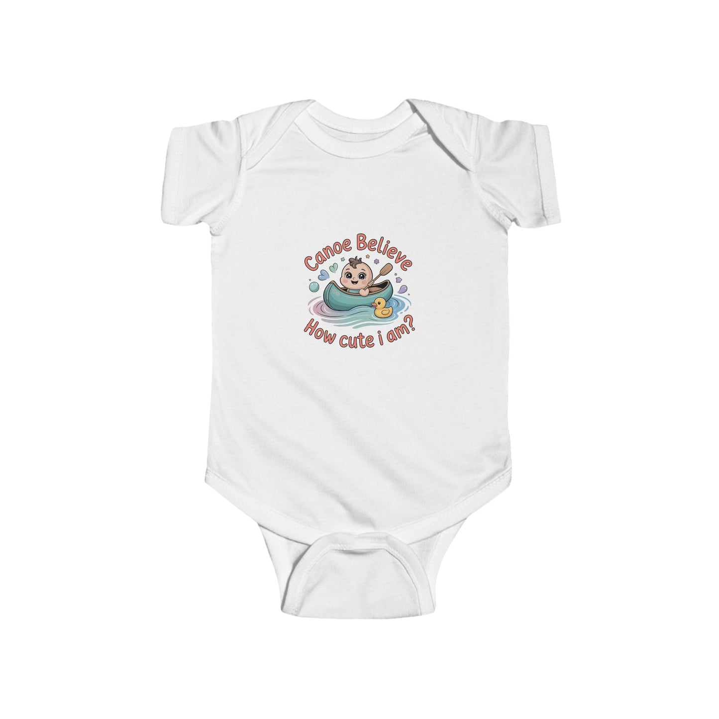 Infant Onesie Bodysuit - Canoe Believe How Cute I Am?