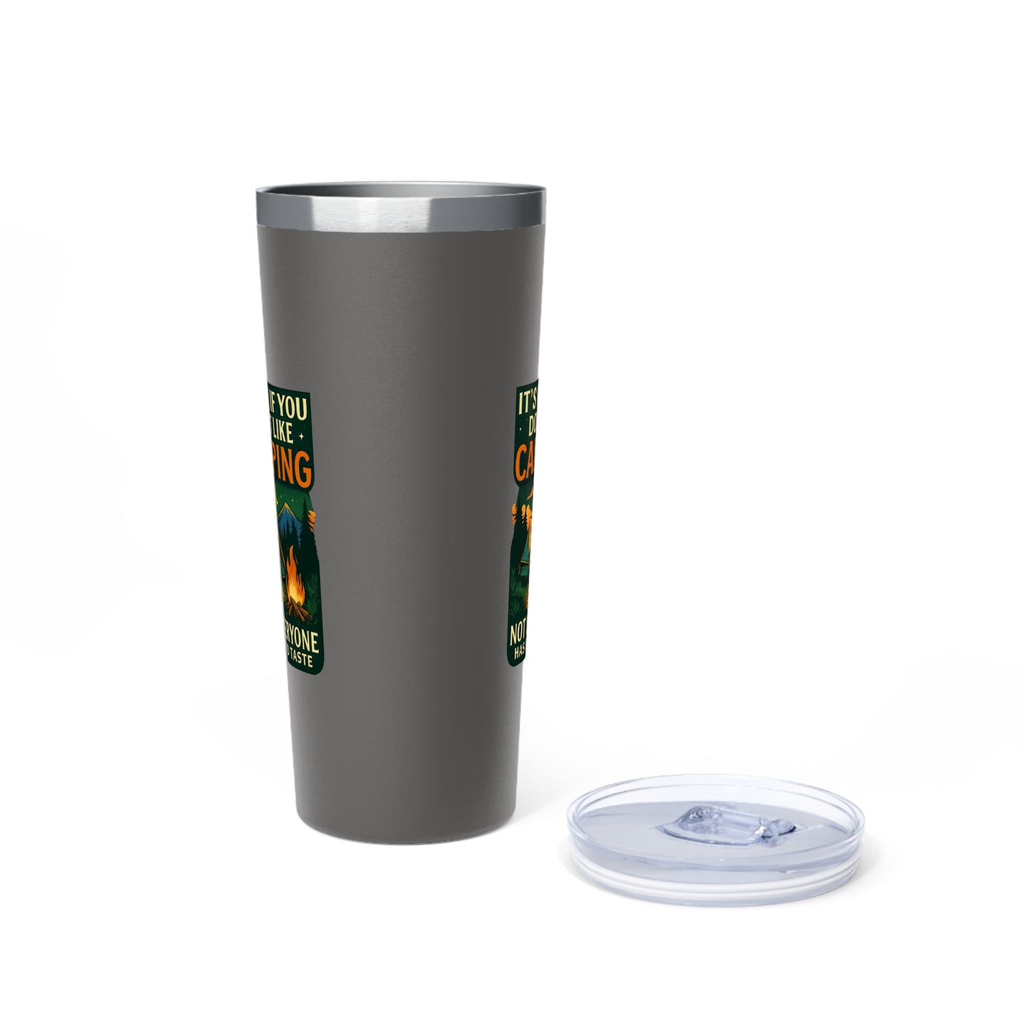 Stainless Steel Tumbler - I'ts OK if You Don't Like Camping (Tent), 22oz