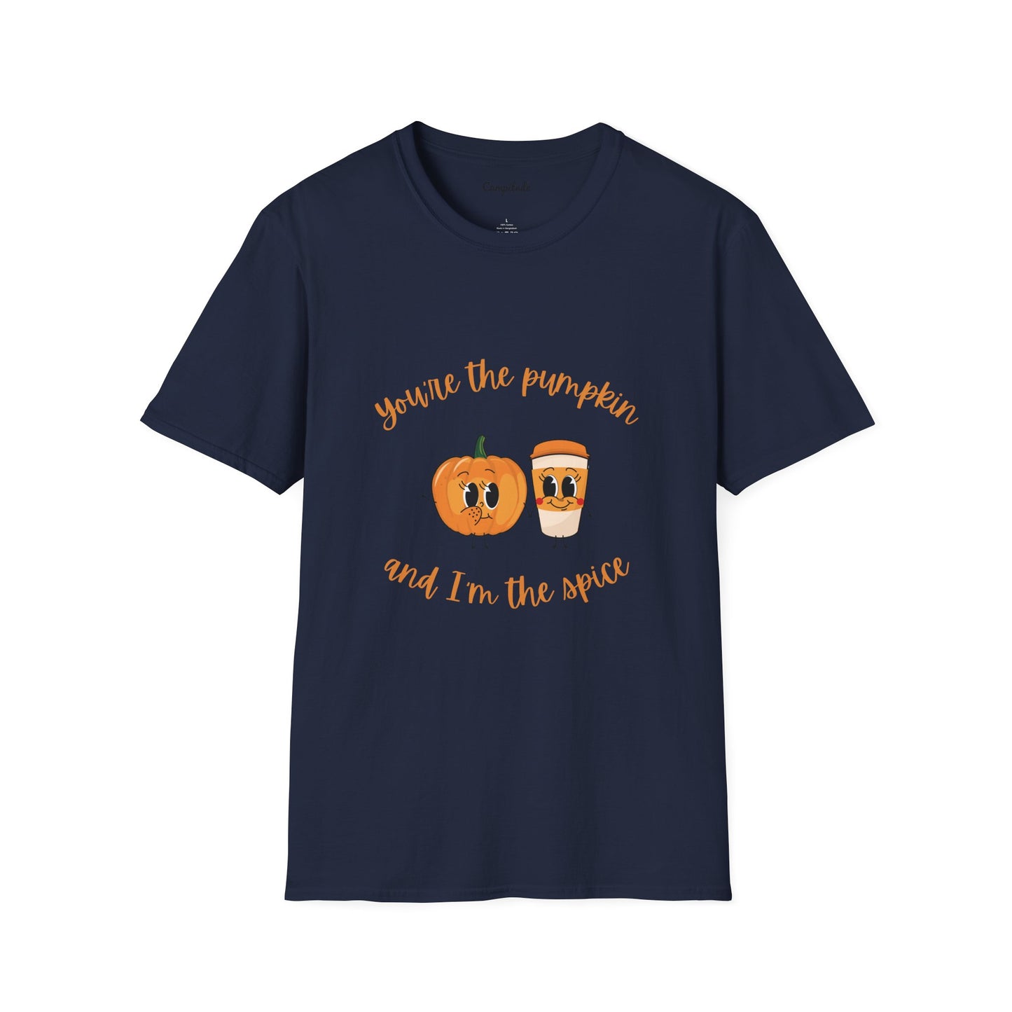 Unisex T-Shirt - Fall You're the Pumpkin and I'm the Spice