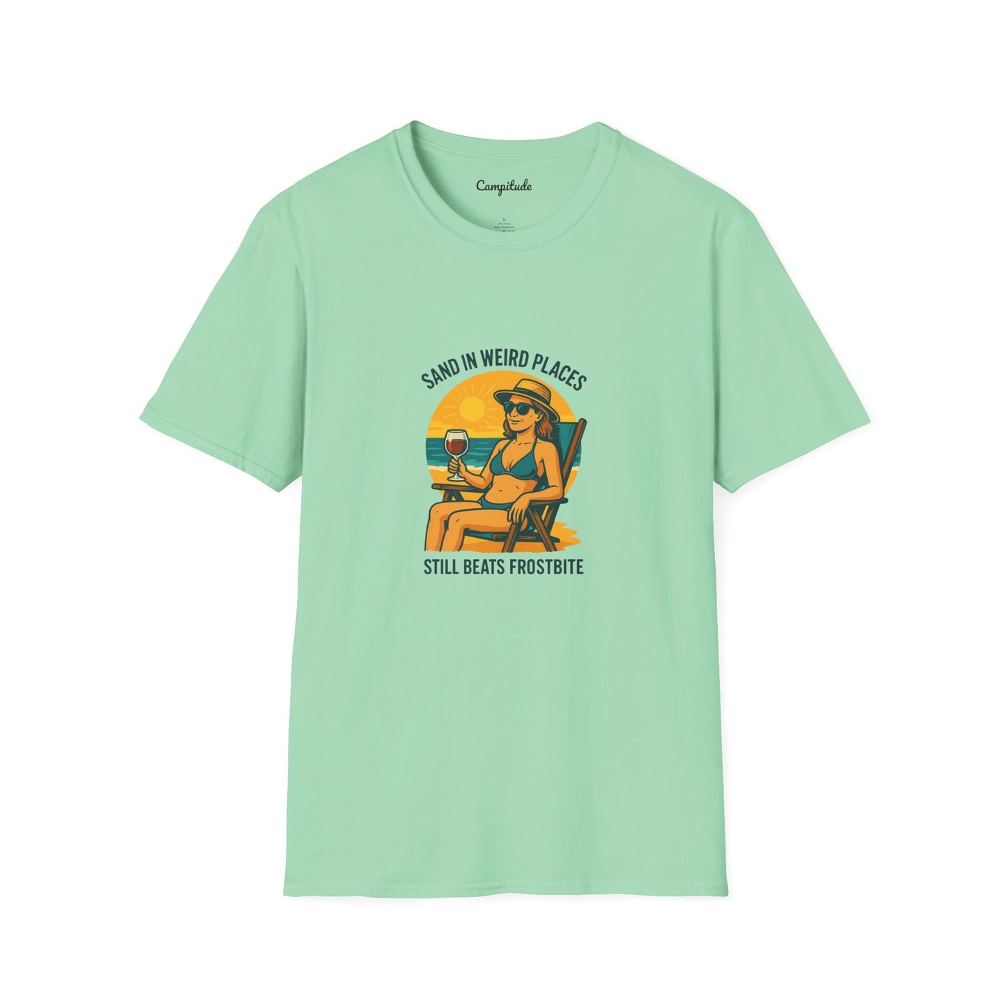 Unisex T-Shirt - Beach Vibe Sand in Weird Places, Still Beats Frostbite (Woman)
