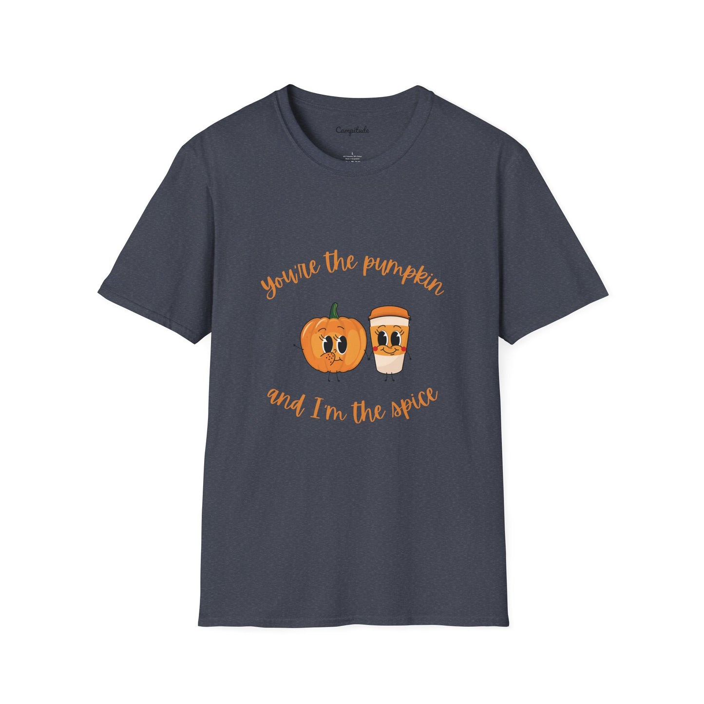 Unisex T-Shirt - Fall You're the Pumpkin and I'm the Spice