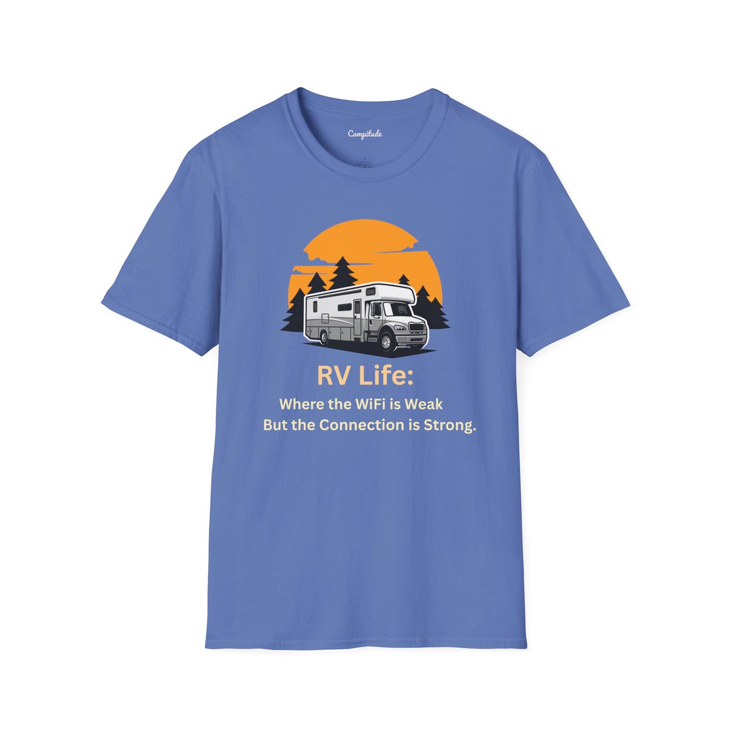 Unisex T-Shirt - RV Life Where the Connection is Weak, But the Connection is Strong (Class C)