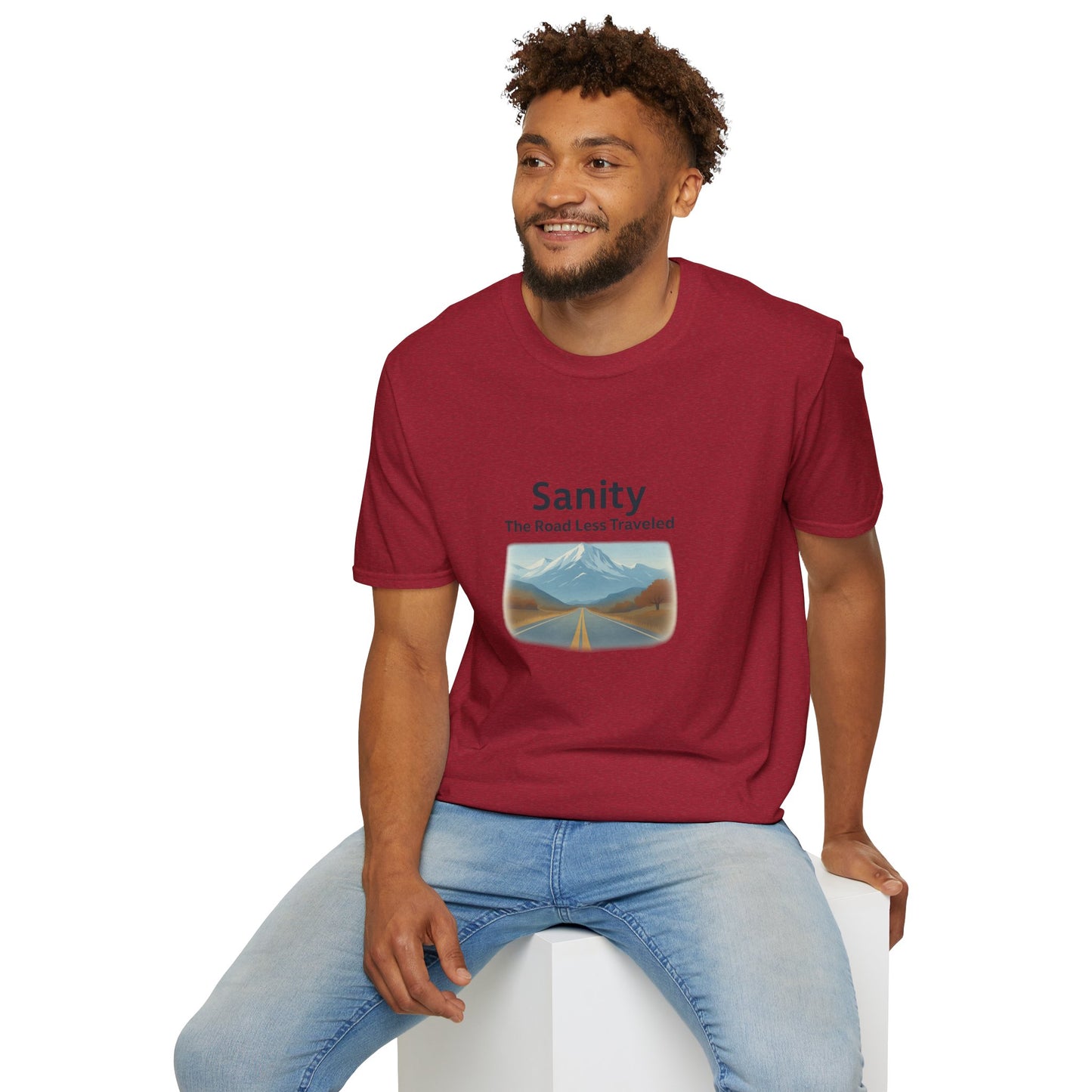 Unisex T-Shirt - Sanity, The Road Less Traveled
