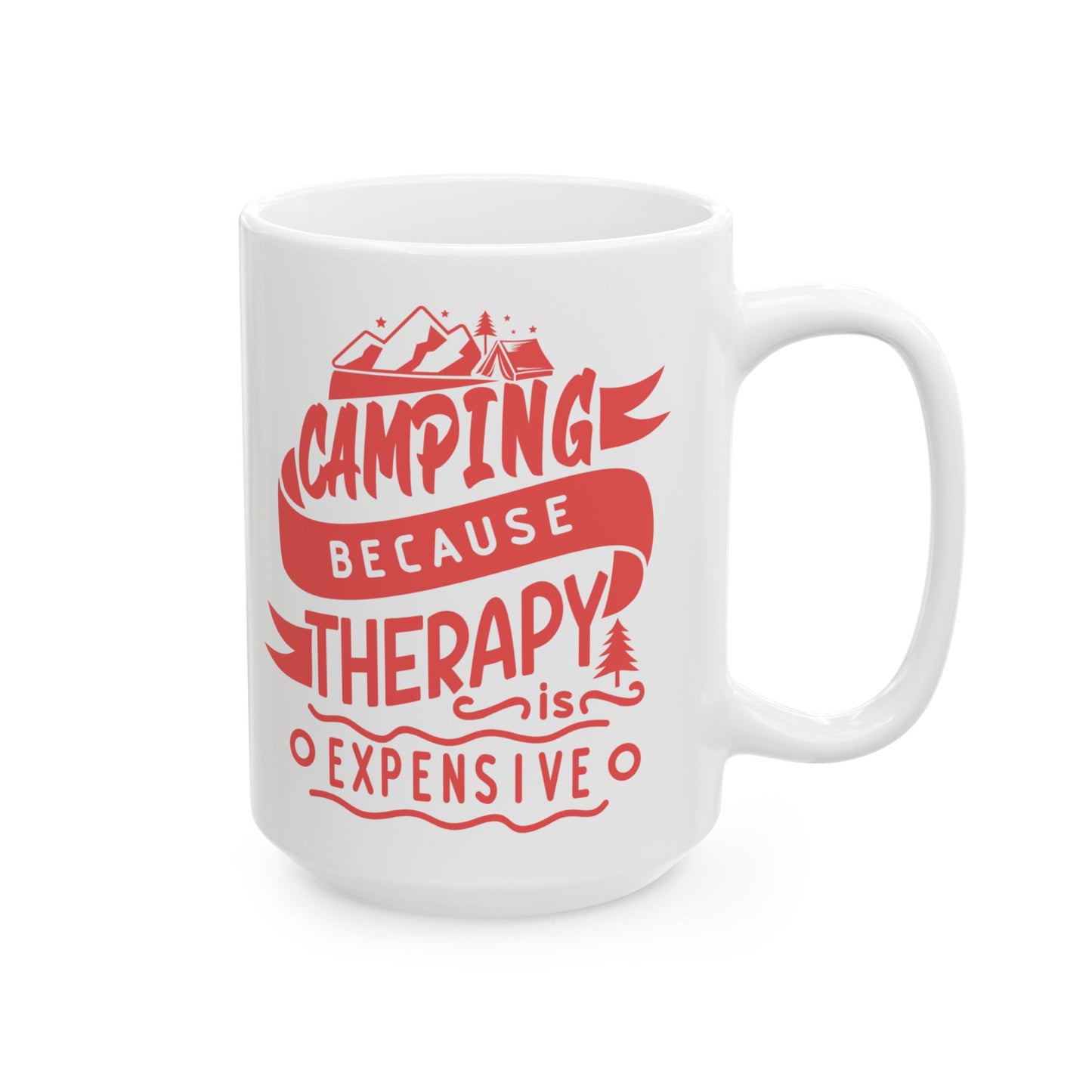 Ceramic Coffee Mug - Camping Because Therapy is Expensive (Red)