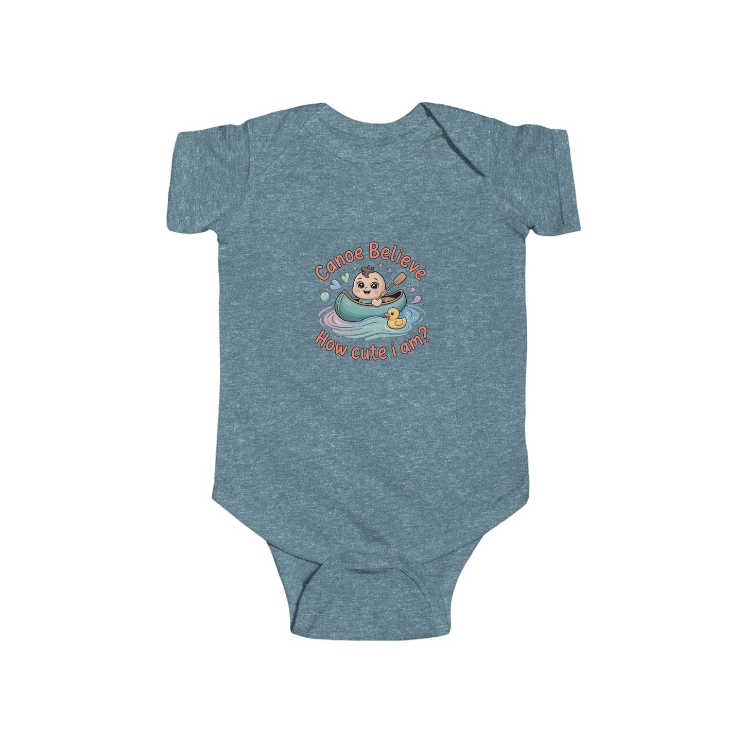 Infant Onesie Bodysuit - Canoe Believe How Cute I Am?