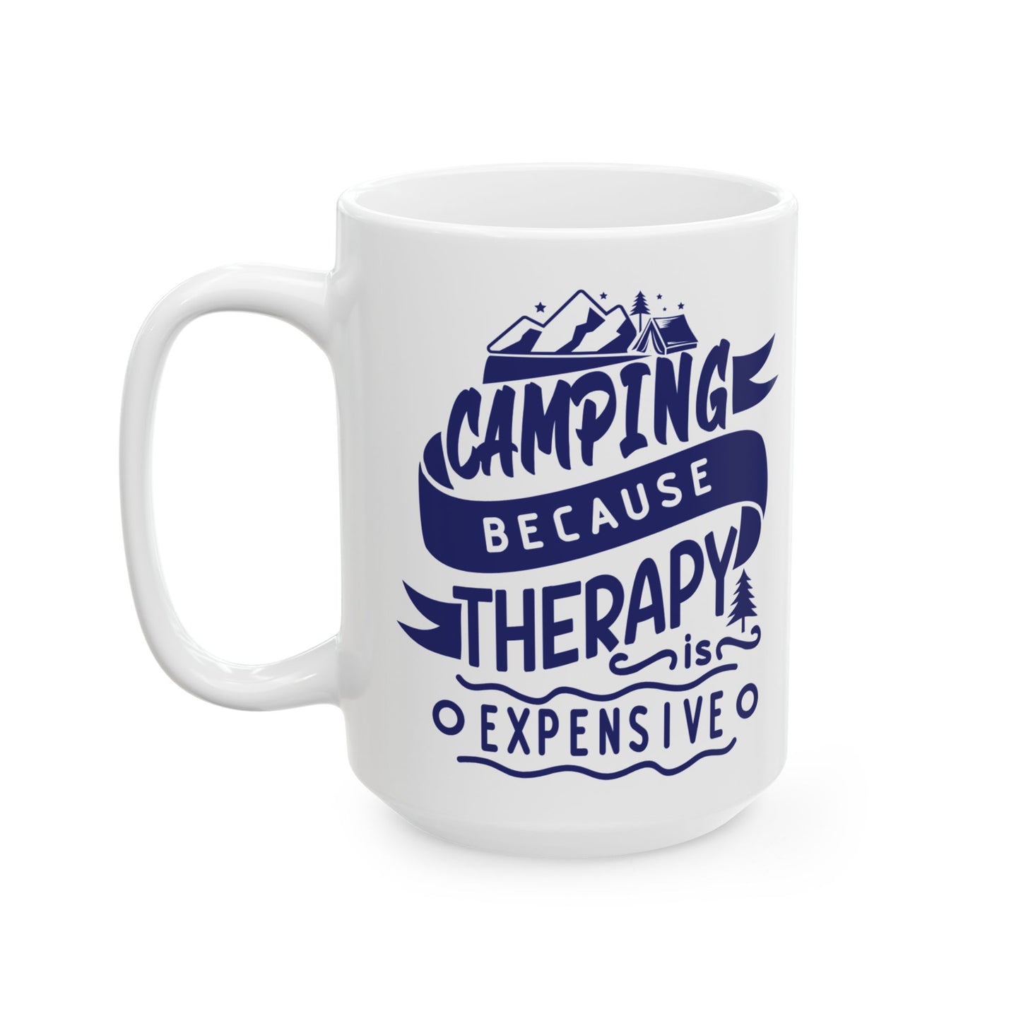 Camping Because Therapy is Expensive - Ceramic Coffee Mug (Blue)