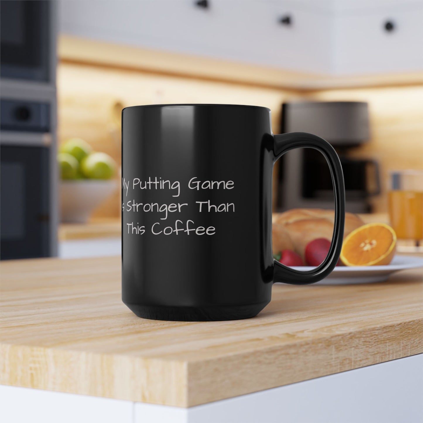 Ceramic Coffee Mug - My Putting Game is Stronger Than This Coffee