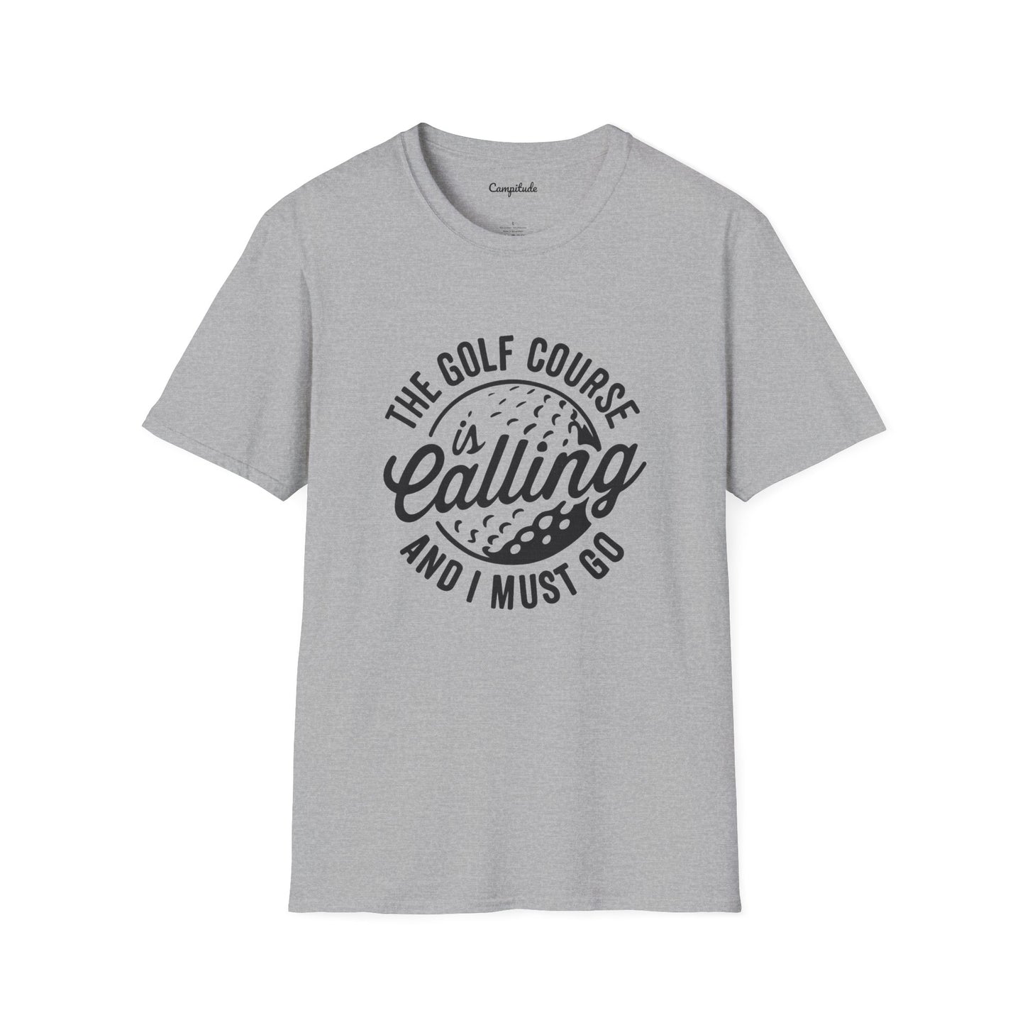 Unisex T-Shirt - The Golf Course is Calling and I Must Go