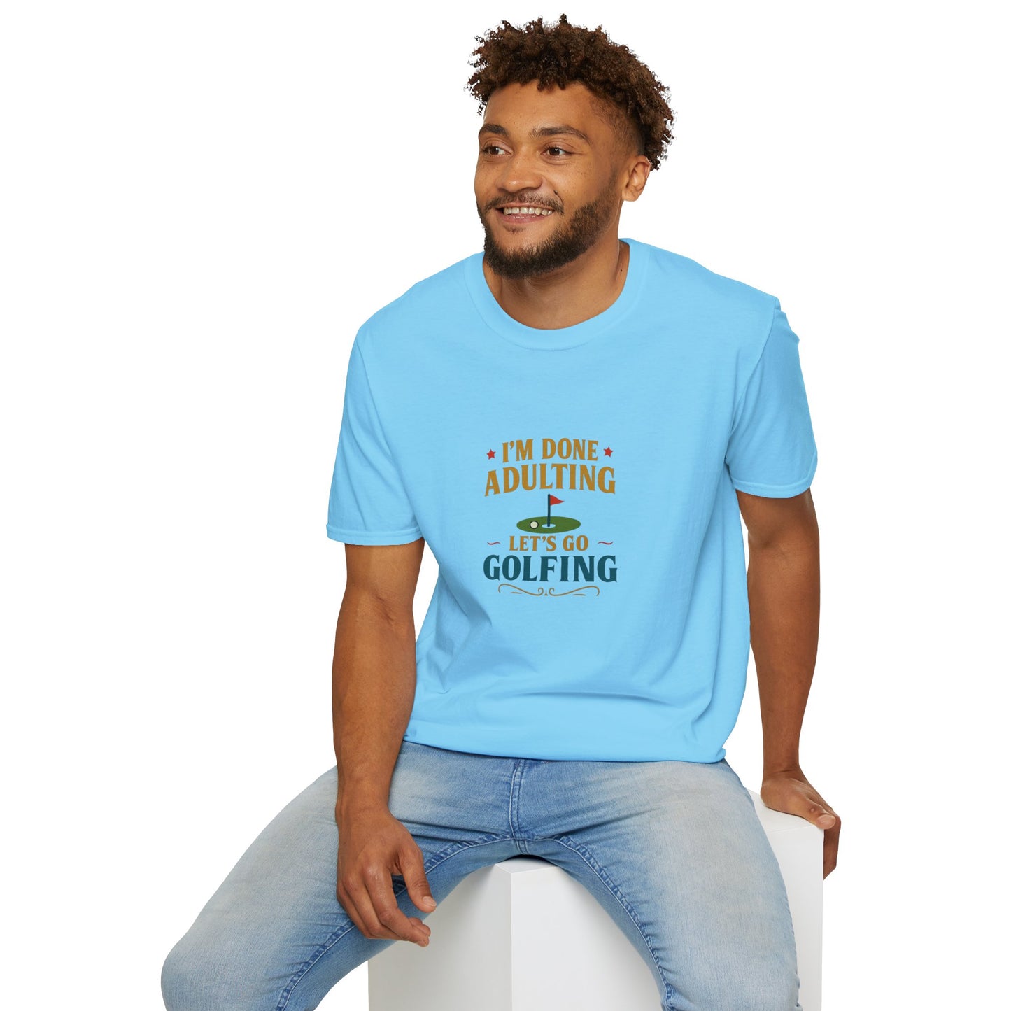 Unisex T-Shirt - I'm Done Adulting, Let's Go Golfing