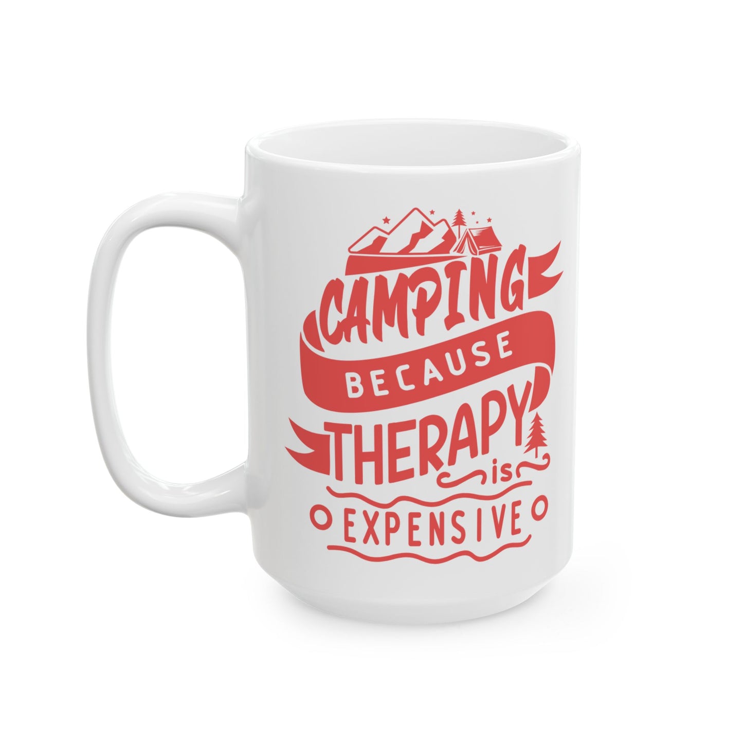 Ceramic Coffee Mug - Camping Because Therapy is Expensive (Red)