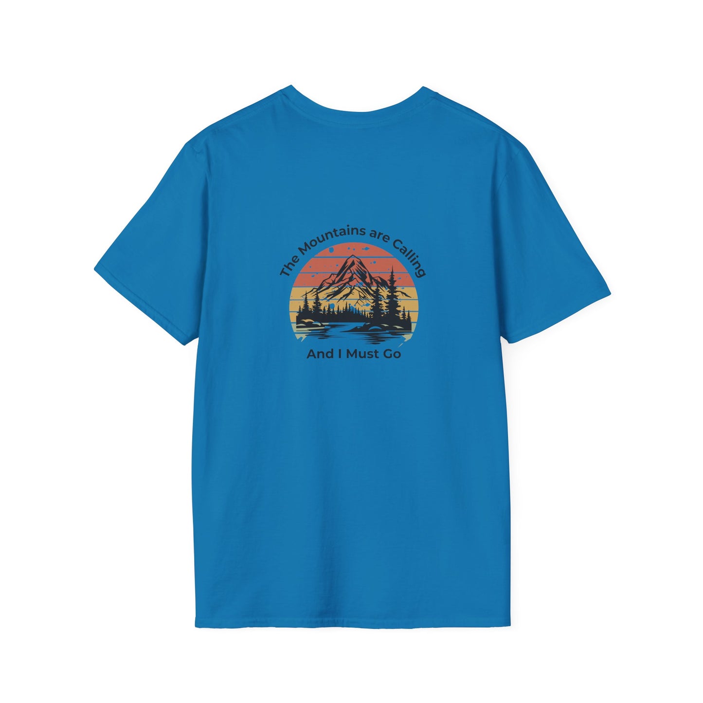 Unisex T-Shirt - The Mountains are Calling and I Must Go (2-sided graphic)