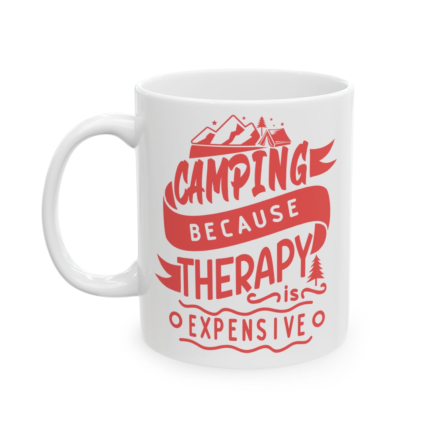 Ceramic Coffee Mug - Camping Because Therapy is Expensive (Red)