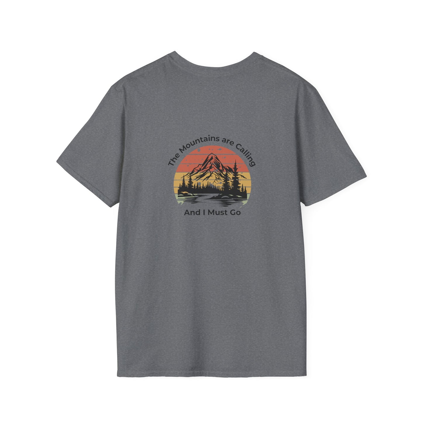 Unisex T-Shirt - The Mountains are Calling and I Must Go (2-sided graphic)