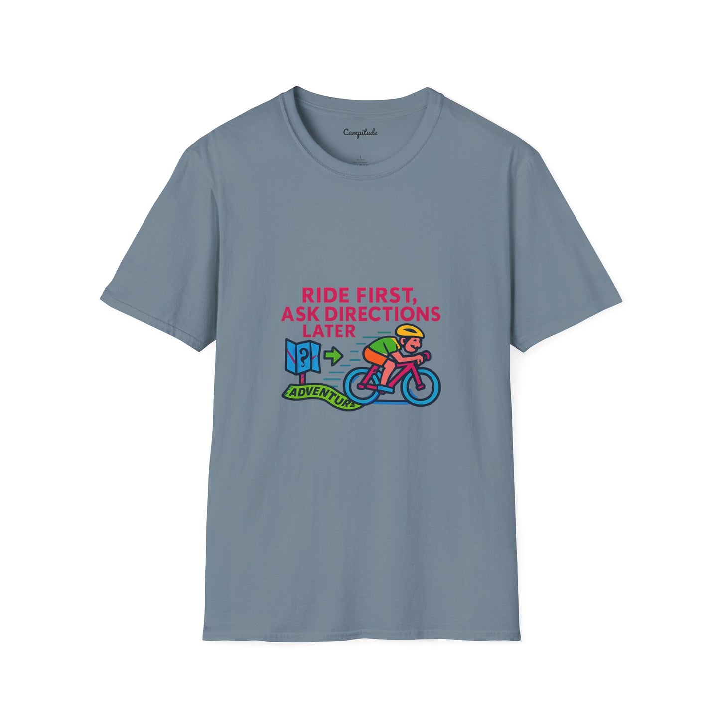 Unisex T-Shirt Cyclist - Ride First, Ask Directions Later