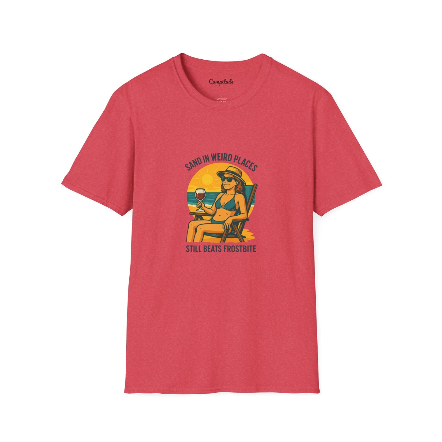 Unisex T-Shirt - Beach Vibe Sand in Weird Places, Still Beats Frostbite (Woman)