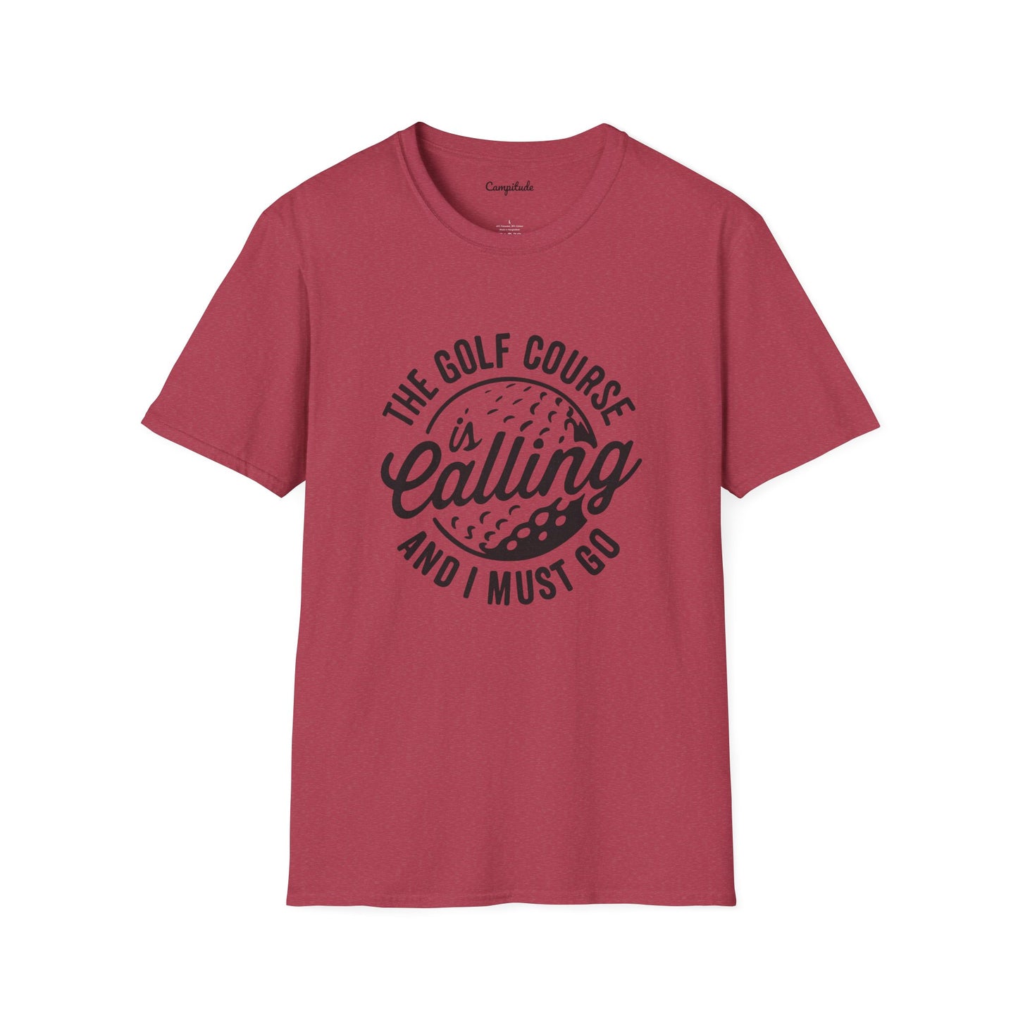 Unisex T-Shirt - The Golf Course is Calling and I Must Go