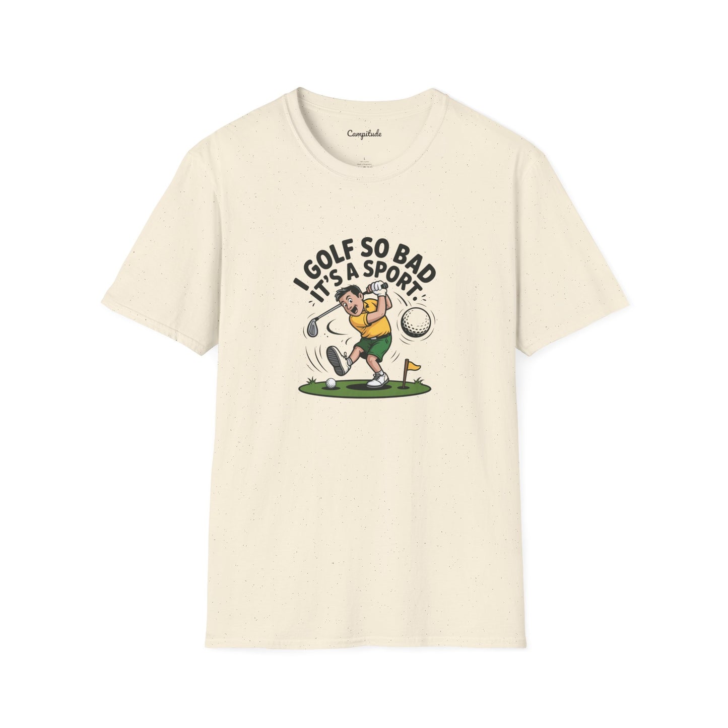 Unisex T-Shirt - I Golf So Bad It's a Sport