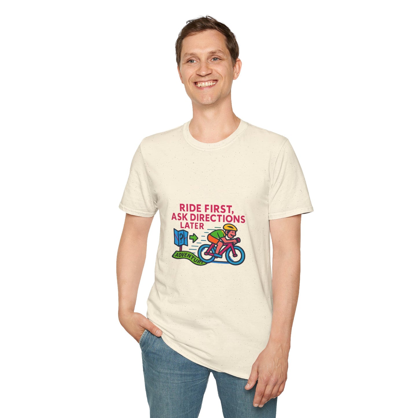 Unisex T-Shirt Cyclist - Ride First, Ask Directions Later
