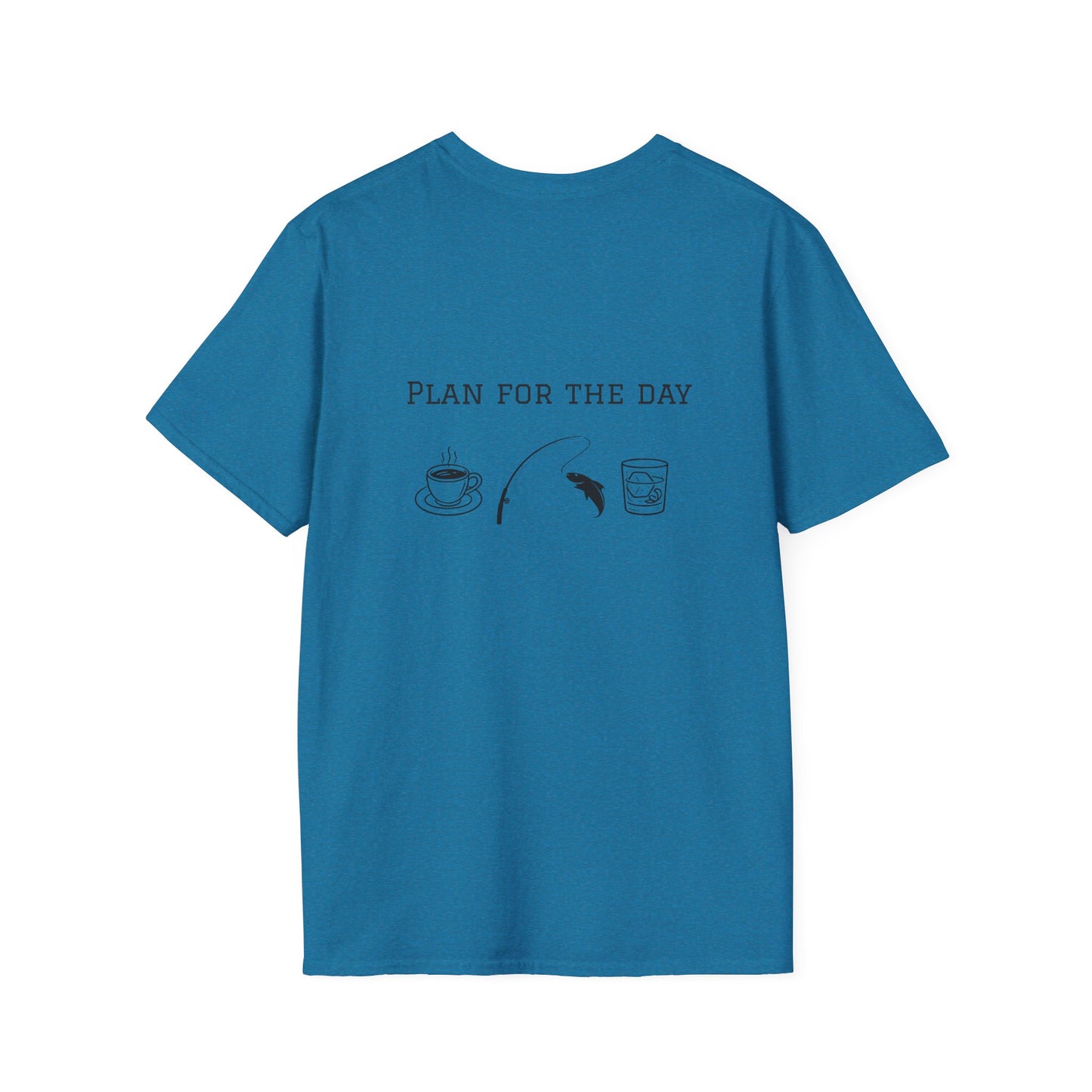 Unisex T-Shirt - Plan for the Day Fishing & Bourbon (2-sided graphic)