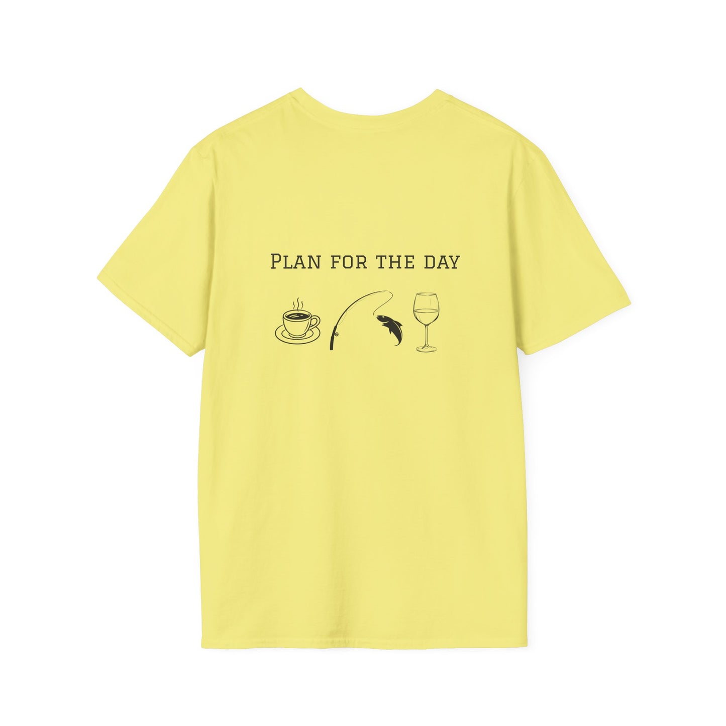 Unisex T-Shirt - Plan for the Day Fishing & Wine (2-sided graphic)